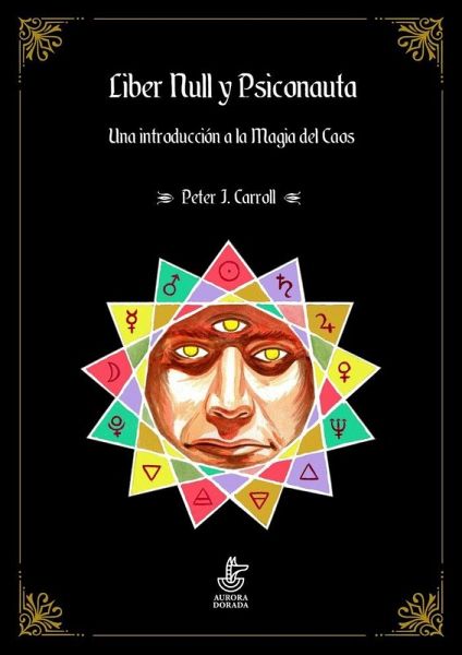 Liber Null y Psiconauta : una introducción a la magia del caos Liber Null y Psiconauta : una introducción a la magia del caos