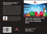 Approche analytique QbD pour une robustesse accrue des méthodes HPLC Approche analytique QbD pour une robustesse accrue des méthodes HPLC