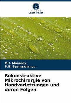Cover Rekonstruktive Mikrochirurgie von Handverletzungen und deren Folgen