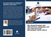 Die Auswirkungen der öffentlichen Ausgaben auf die nigerianische Wirtschaft (1970-2011) Die Auswirkungen der öffentlichen Ausgaben auf die nigerianische Wirtschaft (1970-2011)