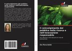Il coinvolgimento del pubblico nella ricerca e nell'innovazione responsabile Il coinvolgimento del pubblico nella ricerca e nell'innovazione responsabile