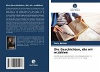 Die Geschichten, die wir erzählen