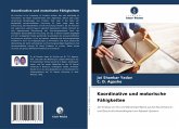 Koordinative und motorische Fähigkeiten Koordinative und motorische Fähigkeiten