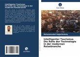 Intelligenter Tourismus Die Rolle der Technologie in der modernen Reisebranche Intelligenter Tourismus Die Rolle der Technologie in der modernen Reisebranche