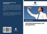 Verhaltensökonomie und Anlagefehler Verhaltensökonomie und Anlagefehler