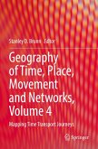 Geography of Time, Place, Movement and Networks, Volume 4 Geography of Time, Place, Movement and Networks, Volume 4