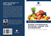 Qualität und Haltbarkeit von Jamun-, Guaven- und Granatapfelsaft Qualität und Haltbarkeit von Jamun-, Guaven- und Granatapfelsaft