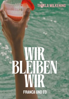 Wir bleiben wir - Wilkening, Thekla