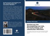Kartierung der Zersiedelung mit GIS, Fernerkundung und räumlichen Metriken Kartierung der Zersiedelung mit GIS, Fernerkundung und räumlichen Metriken