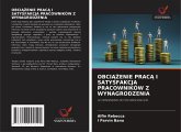 OBCI¿¿ENIE PRAC¿ I SATYSFAKCJA PRACOWNIKÓW Z WYNAGRODZENIA OBCI¿¿ENIE PRAC¿ I SATYSFAKCJA PRACOWNIKÓW Z WYNAGRODZENIA