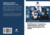 Modifizierte Clustering-Algorithmen und ihre Leistungsfähigkeit für WSNs Modifizierte Clustering-Algorithmen und ihre Leistungsfähigkeit für WSNs