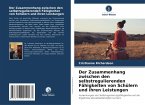 Der Zusammenhang zwischen den selbstregulierenden Fähigkeiten von Schülern und ihren Leistungen
