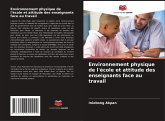 Environnement physique de l'école et attitude des enseignants face au travail