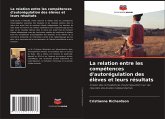 La relation entre les compétences d'autorégulation des élèves et leurs résultats La relation entre les compétences d'autorégulation des élèves et leurs résultats