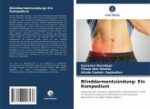 Blinddarmentzündung: Ein Kompedium Blinddarmentzündung: Ein Kompedium