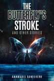 The Butterfly's Stroke and Other Stories (eBook, ePUB) The Butterfly's Stroke and Other Stories (eBook, ePUB)