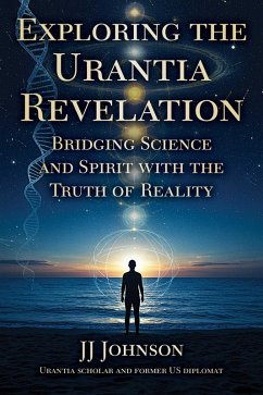 Exploring the Urantia Revelation (eBook, ePUB) - Johnson, Jj