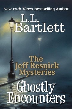 The Jeff Resnick Mysteries: Ghostly Encounters (eBook, ePUB) - Bartlett, L. L.