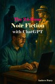 The 24-Hour Noir Fiction with ChatGPT (eBook, ePUB)