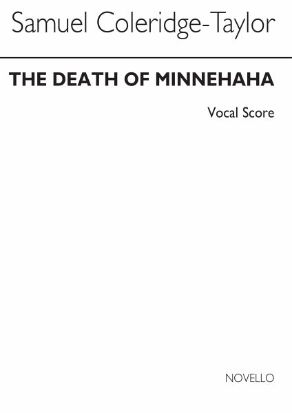 Samuel Coleridge-Taylor, Death of Minnehaha - Vocal Score Soprano Baritone Voice SATB Partitur Samuel Coleridge-Taylor, Death of Minnehaha - Vocal Score Soprano Baritone Voice SATB Partitur