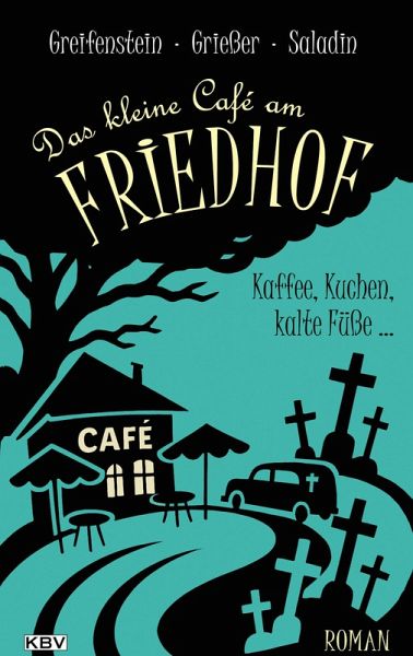 Das kleine Café am Friedhof (eBook, ePUB) Das kleine Café am Friedhof (eBook, ePUB)