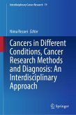 Cancers in Different Conditions, Cancer Research Methods and Diagnosis: An Interdisciplinary Approach (eBook, PDF)