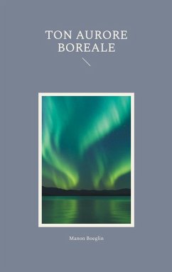 Ton aurore boréale (eBook, ePUB)