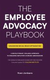 The Employee Advocacy Playbook (eBook, ePUB) The Employee Advocacy Playbook (eBook, ePUB)