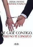 Me Casé Contigo, Pero No Te Conozco (eBook, ePUB)