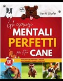 Gli esercizi mentali perfetti per il tuo cane (eBook, ePUB) Gli esercizi mentali perfetti per il tuo cane (eBook, ePUB)