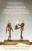 Esto Lo Hubiera Cambiado Todo Si Lo Hubiera Sabido Antes (eBook, ePUB) Esto Lo Hubiera Cambiado Todo Si Lo Hubiera Sabido Antes (eBook, ePUB)