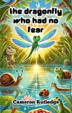 The Dragonfly Who Had No Fear (eBook, ePUB) The Dragonfly Who Had No Fear (eBook, ePUB)