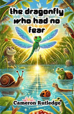 The Dragonfly Who Had No Fear (eBook, ePUB) - Rutledge, Cameron