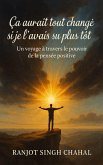 Ça aurait tout changé si je l'avais su plus tôt (eBook, ePUB) Ça aurait tout changé si je l'avais su plus tôt (eBook, ePUB)