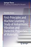 First-Principles and Machine Learning Study of Anharmonic Vibration and Dielectric Properties of Materials (eBook, PDF)