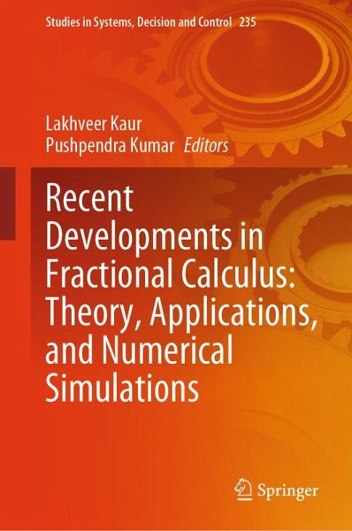 Recent Developments in Fractional Calculus: Theory, Applications, and Numerical Simulations (eBook, PDF) Recent Developments in Fractional Calculus: Theory, Applications, and Numerical Simulations (eBook, PDF)