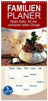Familienplaner 2026 - Wabi Sabi: All die schönen alten Dinge mit 5 Spalten (Wandkalender, 21 x 45 cm) CALVENDO