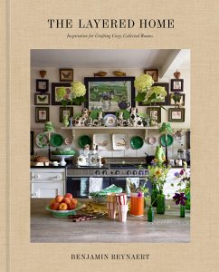 The Layered Home: An Interior Design Book - Reynaert, Benjamin