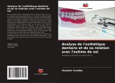 Analyse de l'esthétique dentaire et de sa relation avec l'estime de soi Analyse de l'esthétique dentaire et de sa relation avec l'estime de soi