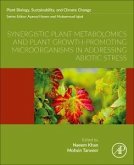 Synergistic Plant Metabolomics and Plant Growth-Promoting Microorganisms in Addressing Abiotic Stress Synergistic Plant Metabolomics and Plant Growth-Promoting Microorganisms in Addressing Abiotic Stress