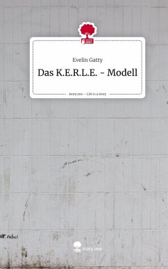 Das K.E.R.L.E. - Modell. Life is a Story - story.one - Gatty, Evelin