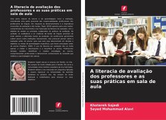 A literacia de avaliação dos professores e as suas práticas em sala de aula - Sajedi, Khatereh;Alavi, Seyed Mohammad