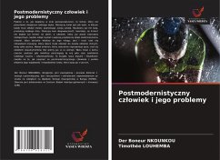 Postmodernistyczny cz¿owiek i jego problemy - NKOUNKOU, Der Boneur;LOUHEMBA, Timothée