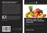 Calidad y vida útil del zumo de jamun, guayaba y granada Calidad y vida útil del zumo de jamun, guayaba y granada