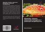 Alkaloidy: Chemia, aktywno¿¿ biologiczna i potencja¿ terapeutyczny Alkaloidy: Chemia, aktywno¿¿ biologiczna i potencja¿ terapeutyczny