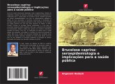 Brucelose caprina: seroepidemiologia e implicações para a saúde pública Brucelose caprina: seroepidemiologia e implicações para a saúde pública