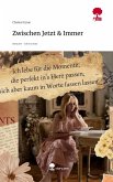 Zwischen Jetzt & Immer. Life is a Story - story.one Zwischen Jetzt & Immer. Life is a Story - story.one