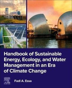 Handbook of Sustainable Energy, Ecology, and Water Management in an Era of Climate Change - Essa, Fadl A