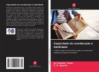 Capacidade de coordenação e habilidade Capacidade de coordenação e habilidade