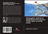 Géographie, pétrole et géopolitique des guerres civiles dans le monde arabe